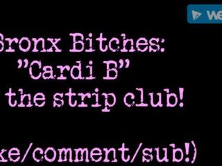 Bronx Bitches: cardi B Live at the Strip Club!