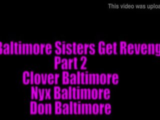 The Baltimore Sisters Get Revenge part two